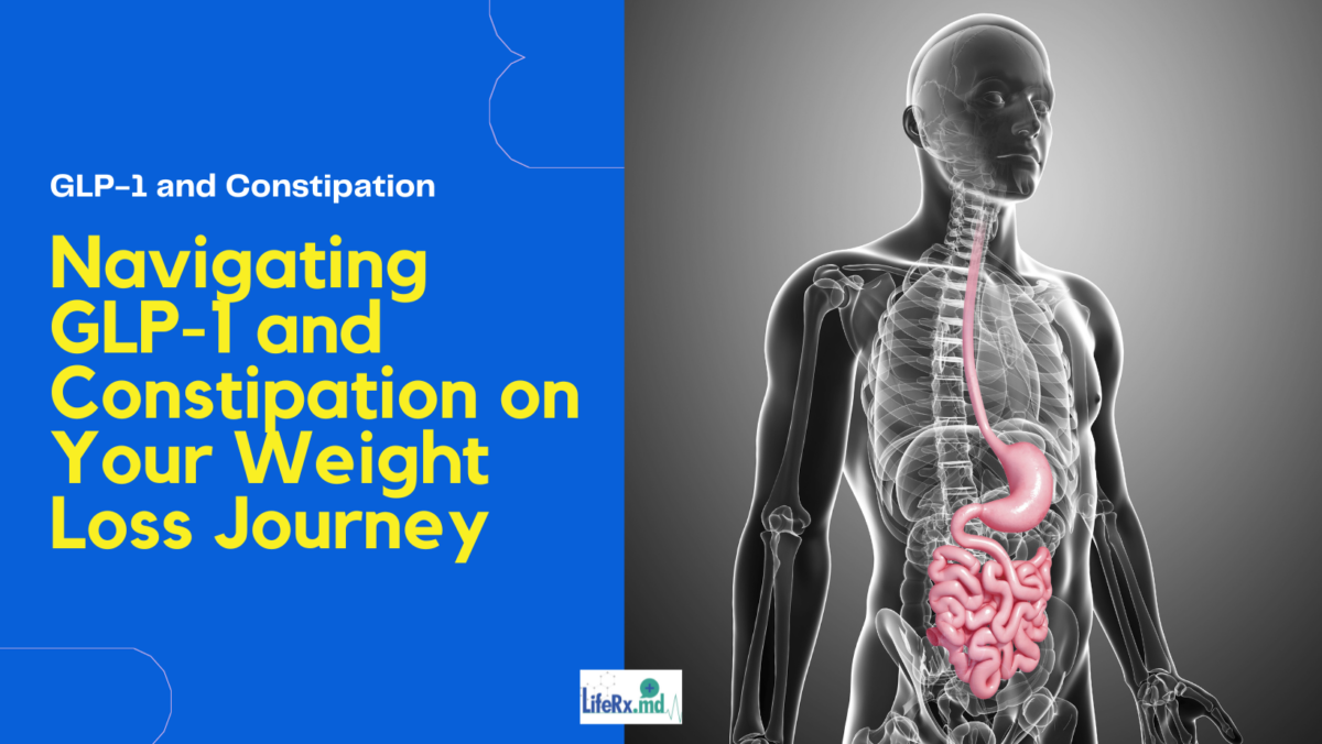 Navigating GLP-1 and Constipation on Your Weight Loss Journey