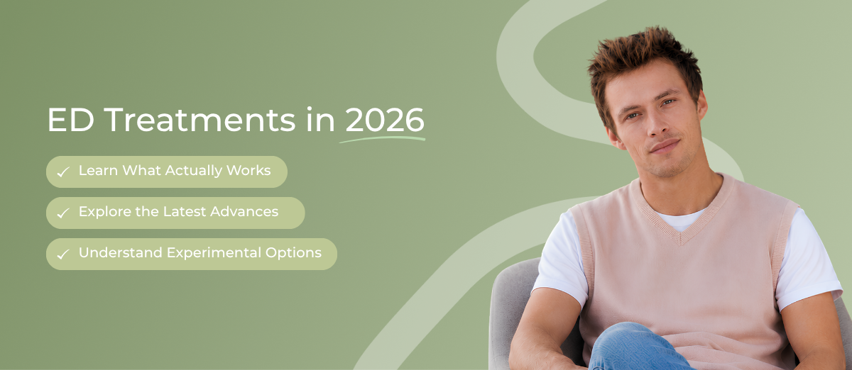 Latest ED Treatments in 2026: What’s New, What Works, and What’s Experimental